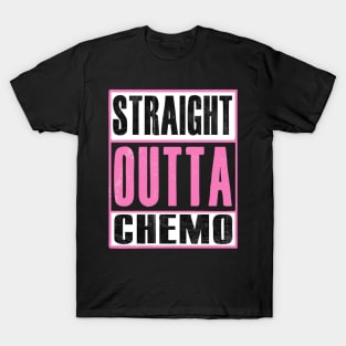 STRAIGHT OUTTA CHEMO T-Shirt